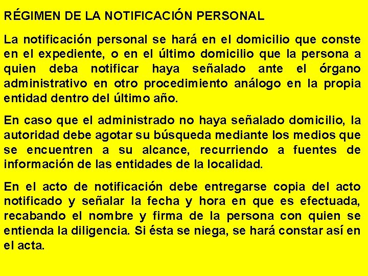 RÉGIMEN DE LA NOTIFICACIÓN PERSONAL La notificación personal se hará en el domicilio que