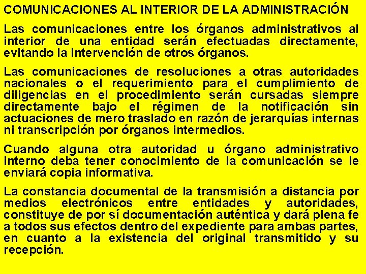 COMUNICACIONES AL INTERIOR DE LA ADMINISTRACIÓN Las comunicaciones entre los órganos administrativos al interior