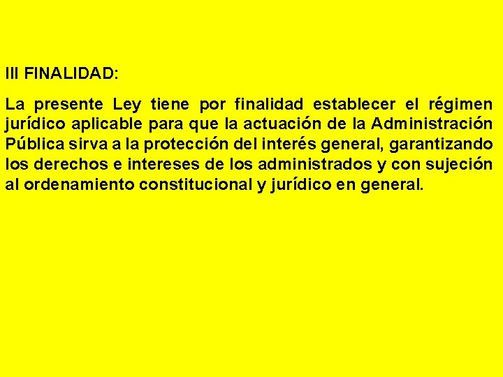 III FINALIDAD: La presente Ley tiene por finalidad establecer el régimen jurídico aplicable para III FINALIDAD: La presente Ley tiene por finalidad establecer el régimen jurídico aplicable para
