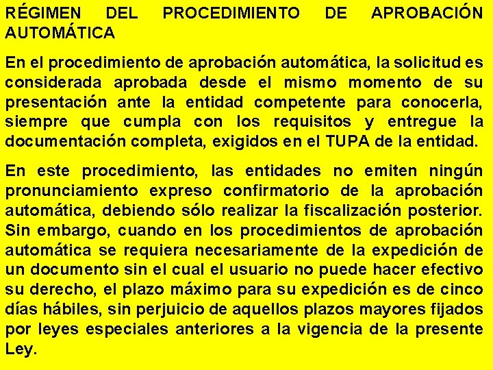 RÉGIMEN DEL AUTOMÁTICA PROCEDIMIENTO DE APROBACIÓN En el procedimiento de aprobación automática, la solicitud