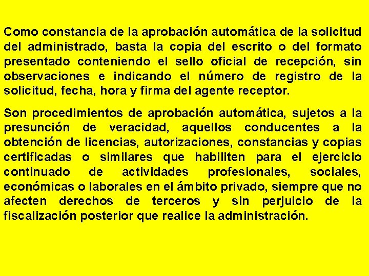 Como constancia de la aprobación automática de la solicitud del administrado, basta la copia