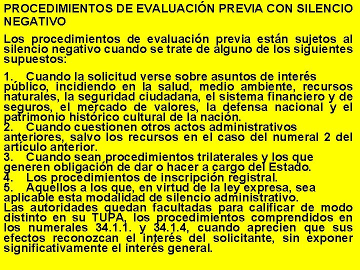 PROCEDIMIENTOS DE EVALUACIÓN PREVIA CON SILENCIO NEGATIVO Los procedimientos de evaluación previa están sujetos