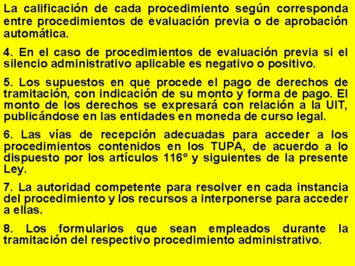 La calificación de cada procedimiento según corresponda entre procedimientos de evaluación previa o de