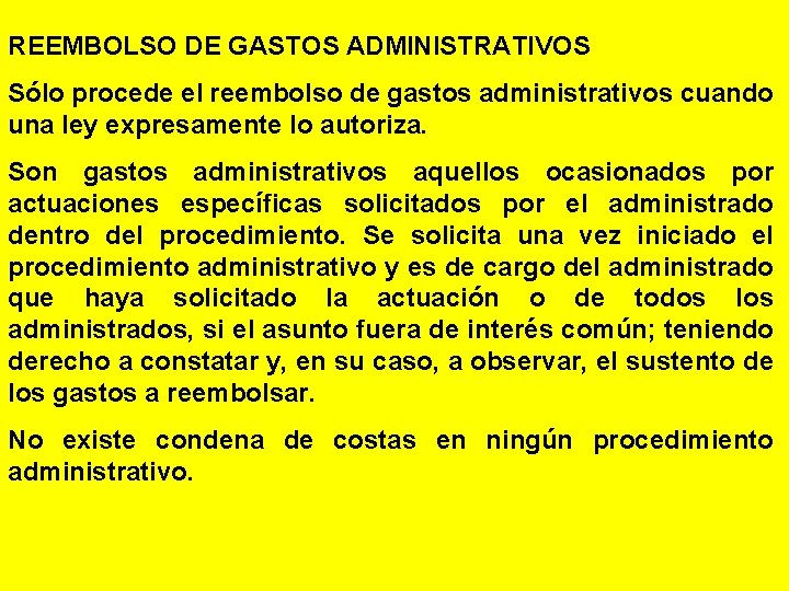 REEMBOLSO DE GASTOS ADMINISTRATIVOS Sólo procede el reembolso de gastos administrativos cuando una ley