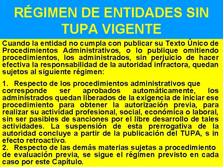 RÉGIMEN DE ENTIDADES SIN TUPA VIGENTE Cuando la entidad no cumpla con publicar su