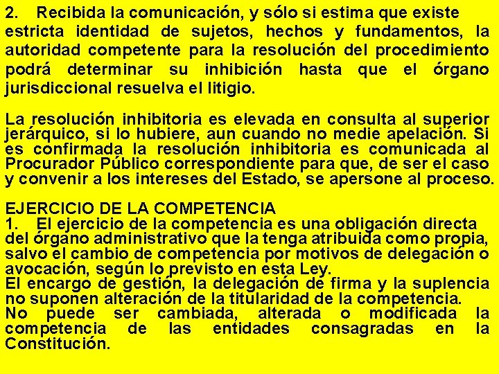 2. Recibida la comunicación, y sólo si estima que existe estricta identidad de sujetos,