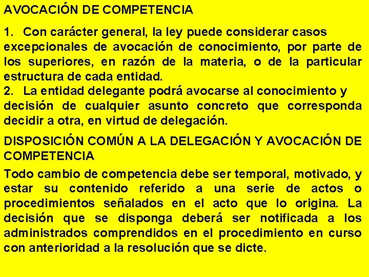 AVOCACIÓN DE COMPETENCIA 1. Con carácter general, la ley puede considerar casos excepcionales de