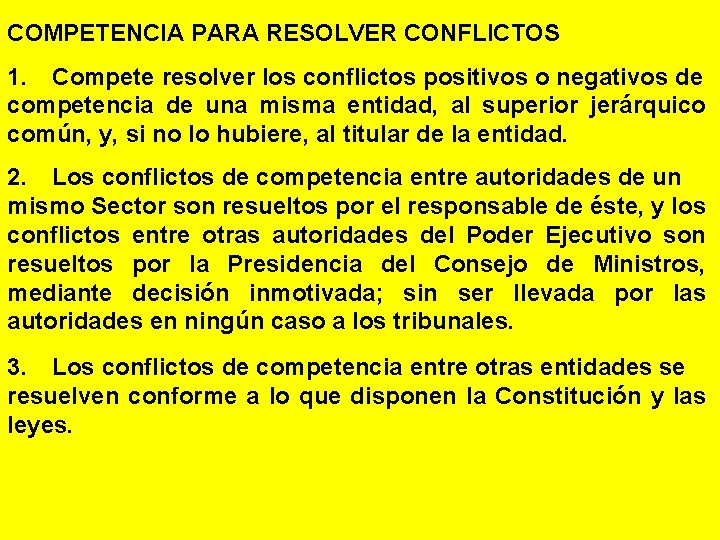 COMPETENCIA PARA RESOLVER CONFLICTOS 1. Compete resolver los conflictos positivos o negativos de competencia