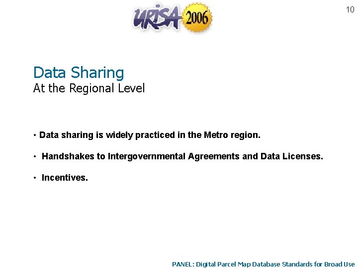 10 Data Sharing At the Regional Level • Data sharing is widely practiced in