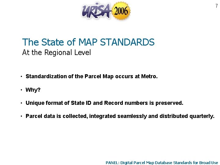 7 The State of MAP STANDARDS At the Regional Level • Standardization of the