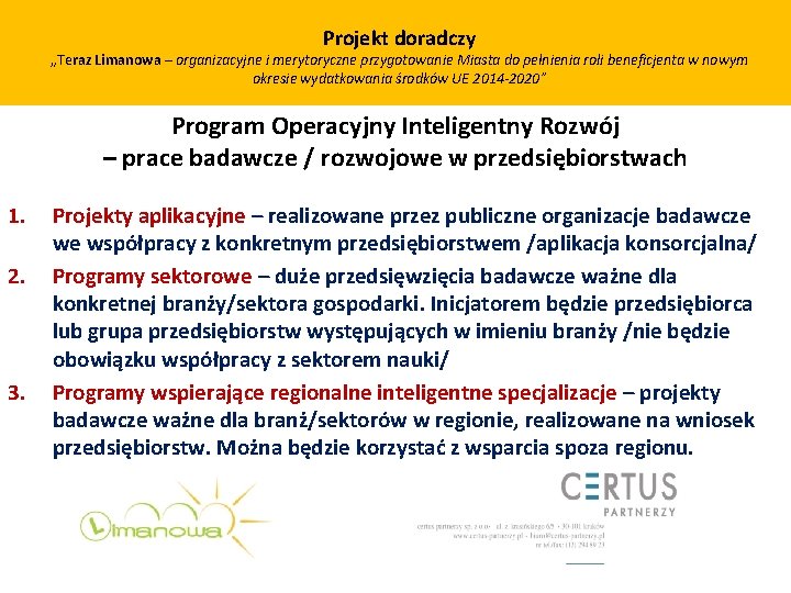 Projekt doradczy „Teraz Limanowa – organizacyjne i merytoryczne przygotowanie Miasta do pełnienia roli beneficjenta