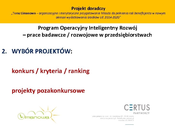 Projekt doradczy „Teraz Limanowa – organizacyjne i merytoryczne przygotowanie Miasta do pełnienia roli beneficjenta