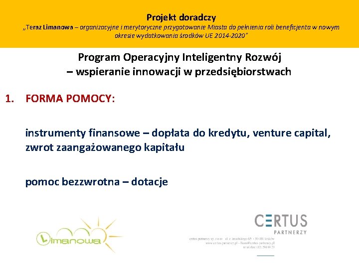 Projekt doradczy „Teraz Limanowa – organizacyjne i merytoryczne przygotowanie Miasta do pełnienia roli beneficjenta