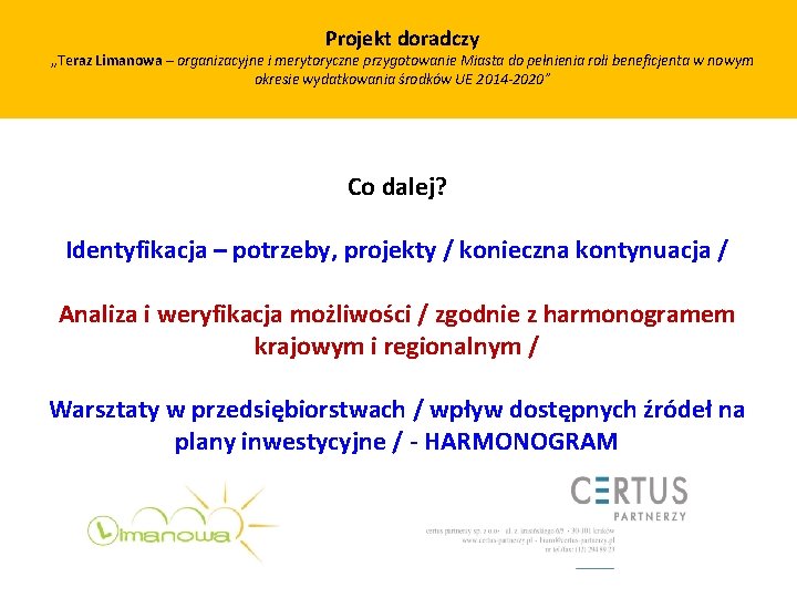 Projekt doradczy „Teraz Limanowa – organizacyjne i merytoryczne przygotowanie Miasta do pełnienia roli beneficjenta