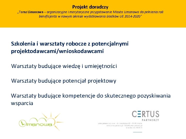 Projekt doradczy „Teraz Limanowa – organizacyjne i merytoryczne przygotowanie Miasta Limanowa do pełnienia roli