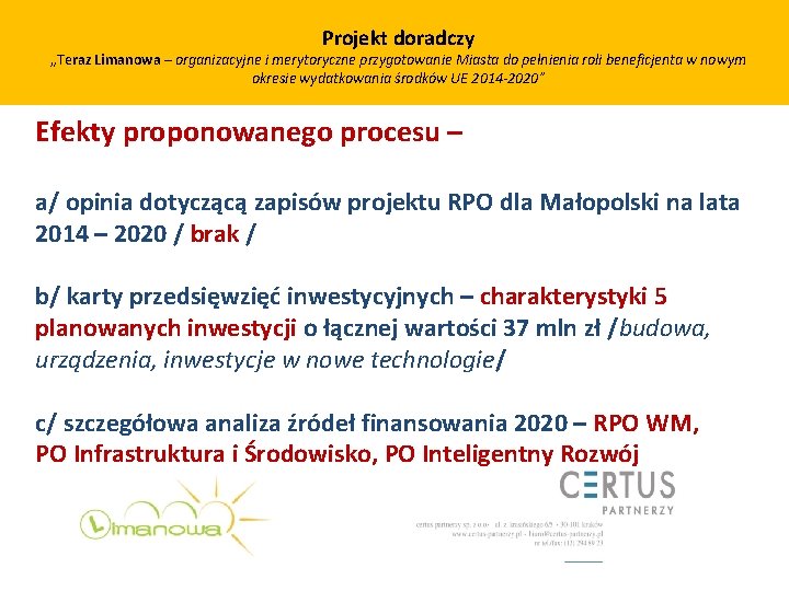 Projekt doradczy „Teraz Limanowa – organizacyjne i merytoryczne przygotowanie Miasta do pełnienia roli beneficjenta