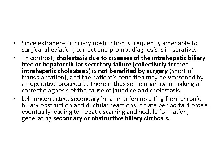  • Since extrahepatic biliary obstruction is frequently amenable to surgical alleviation, correct and