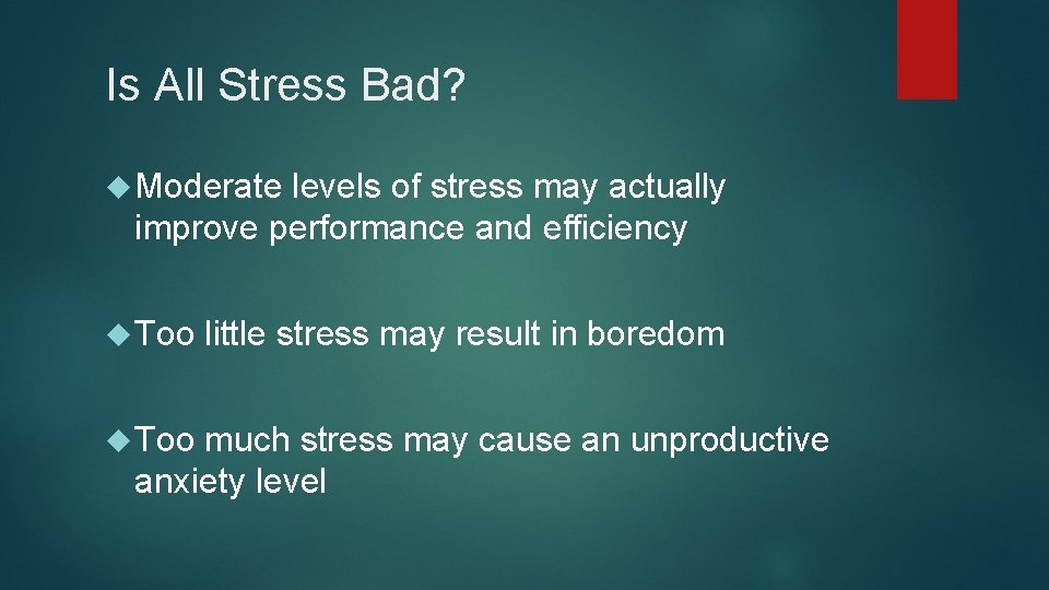 Is All Stress Bad? Moderate levels of stress may actually improve performance and efficiency