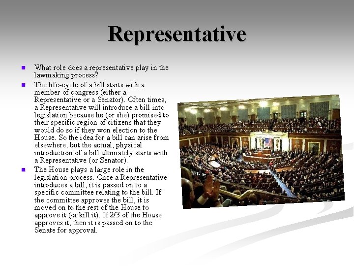 Representative n n n What role does a representative play in the lawmaking process?