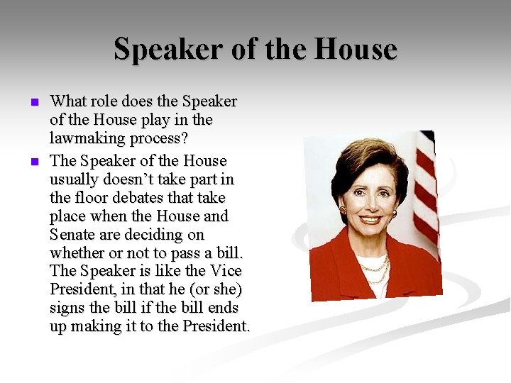 Speaker of the House n n What role does the Speaker of the House