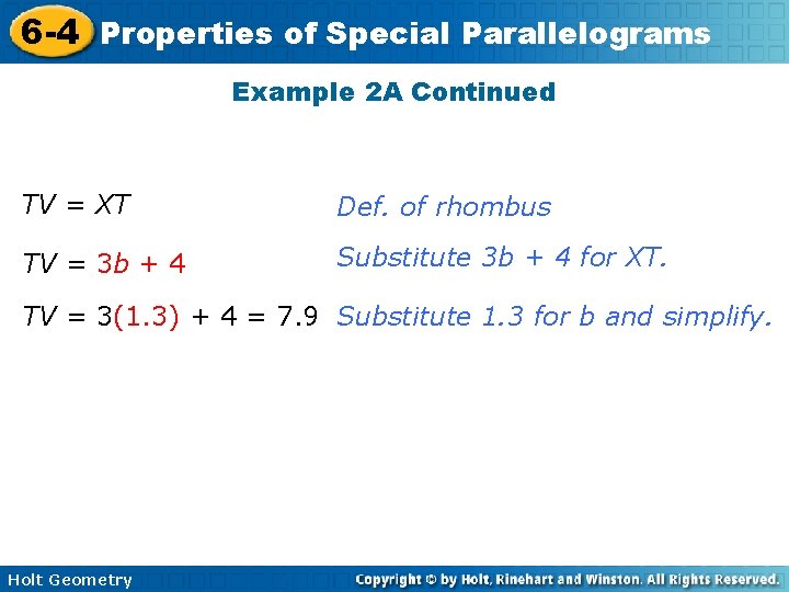 6 -4 Properties of Special Parallelograms Example 2 A Continued TV = XT Def.