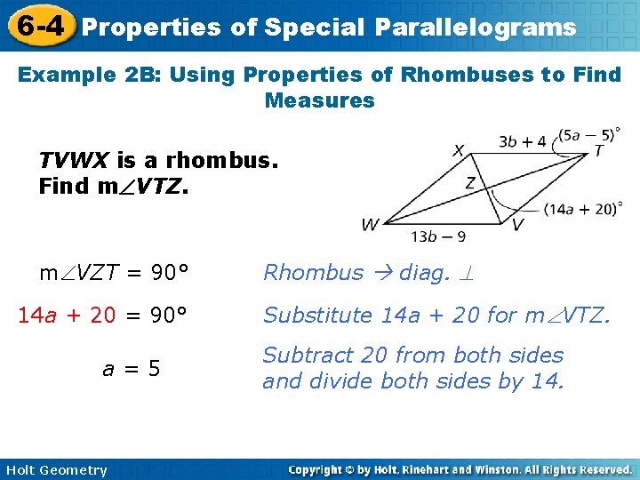 6 -4 Properties of Special Parallelograms Example 2 B: Using Properties of Rhombuses to