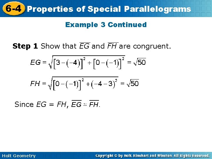 6 -4 Properties of Special Parallelograms Example 3 Continued Step 1 Show that EG