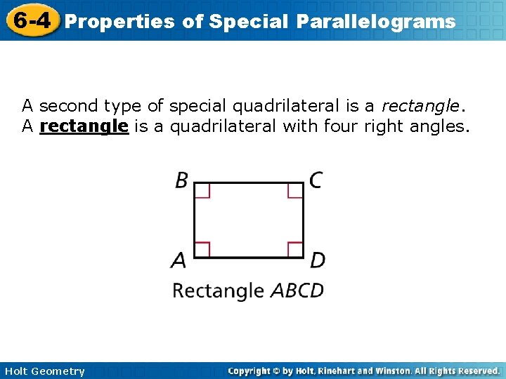 6 -4 Properties of Special Parallelograms A second type of special quadrilateral is a