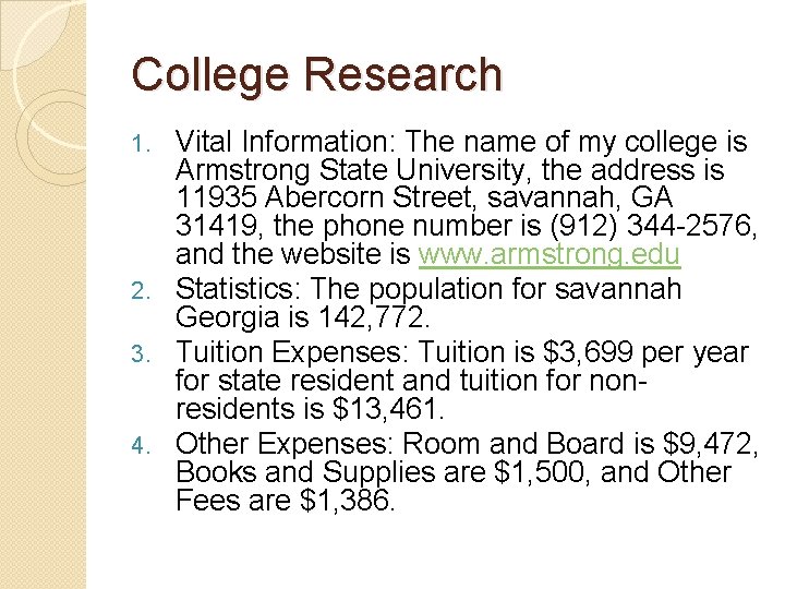 College Research Vital Information: The name of my college is Armstrong State University, the