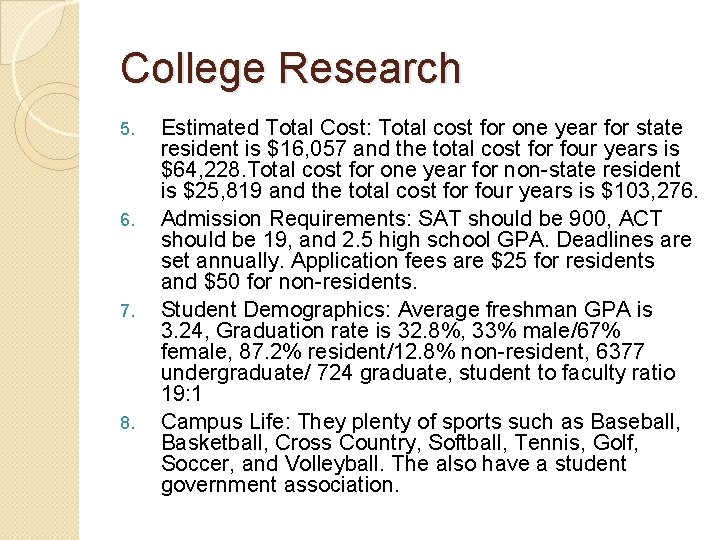 College Research 5. 6. 7. 8. Estimated Total Cost: Total cost for one year