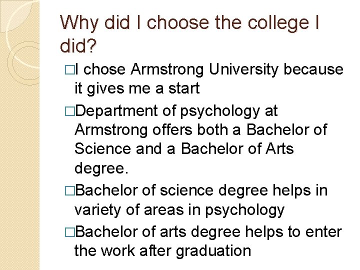 Why did I choose the college I did? �I chose Armstrong University because it