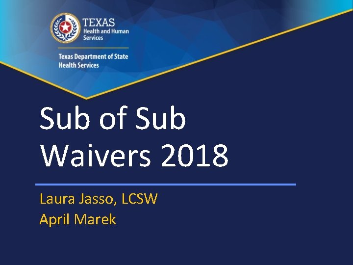 Sub of Sub Waivers 2018 Laura Jasso, LCSW April Marek 