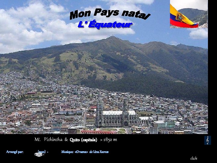 Mt. Pichincha & Quito (capitale) > 2850 m Arrangé par: (2010) - Musique: <Oruena>