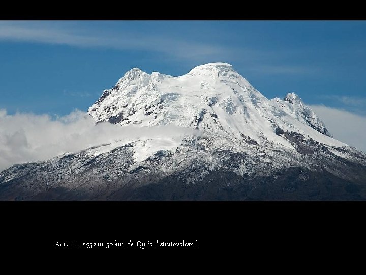 Antisana 5752 m 50 km de Quito [ stratovolcan ] 