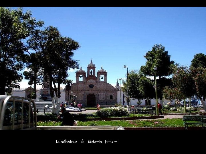 La cathédrale de Riobamba [2754 m] 