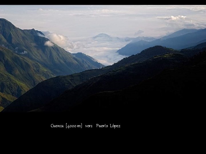 Cuenca [4000 m] vers Puerto López 