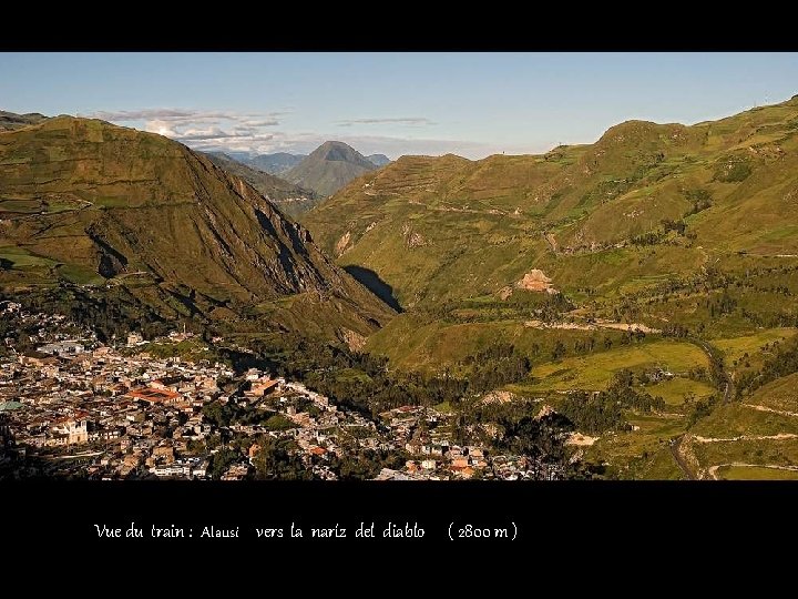 Vue du train : Alausí vers la naríz del diablo ( 2800 m )