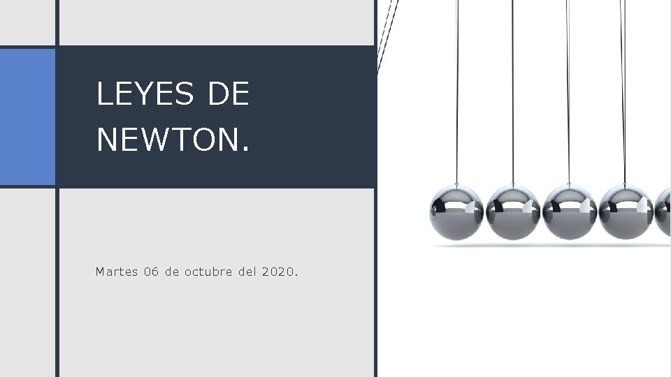 LEYES DE NEWTON. Martes 06 de octubre del 2020. 