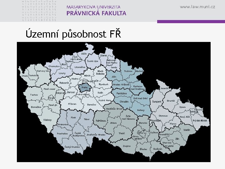 www. law. muni. cz Územní působnost FŘ 