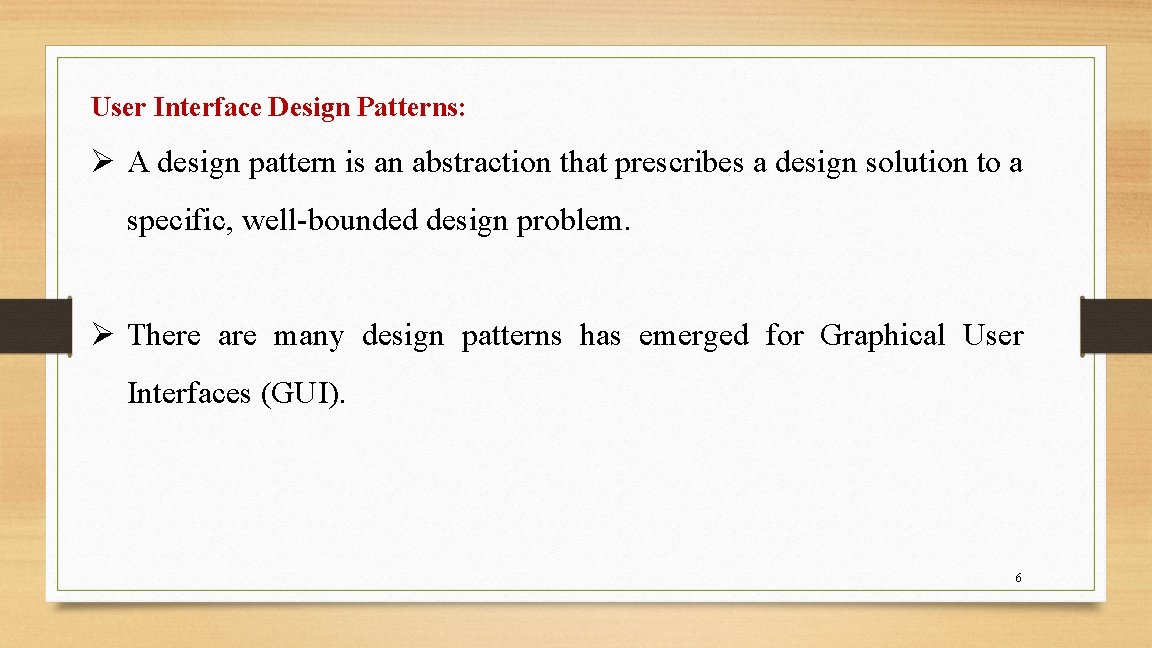 User Interface Design Patterns: Ø A design pattern is an abstraction that prescribes a User Interface Design Patterns: Ø A design pattern is an abstraction that prescribes a
