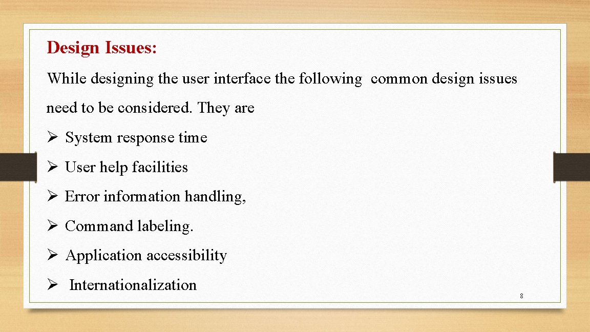 Design Issues: While designing the user interface the following common design issues need to Design Issues: While designing the user interface the following common design issues need to