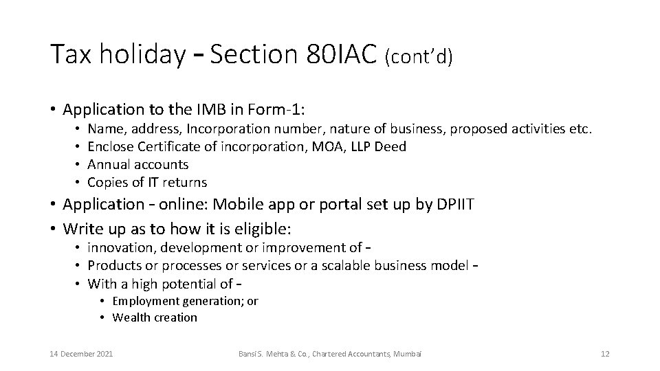 Tax holiday – Section 80 IAC (cont’d) • Application to the IMB in Form-1: