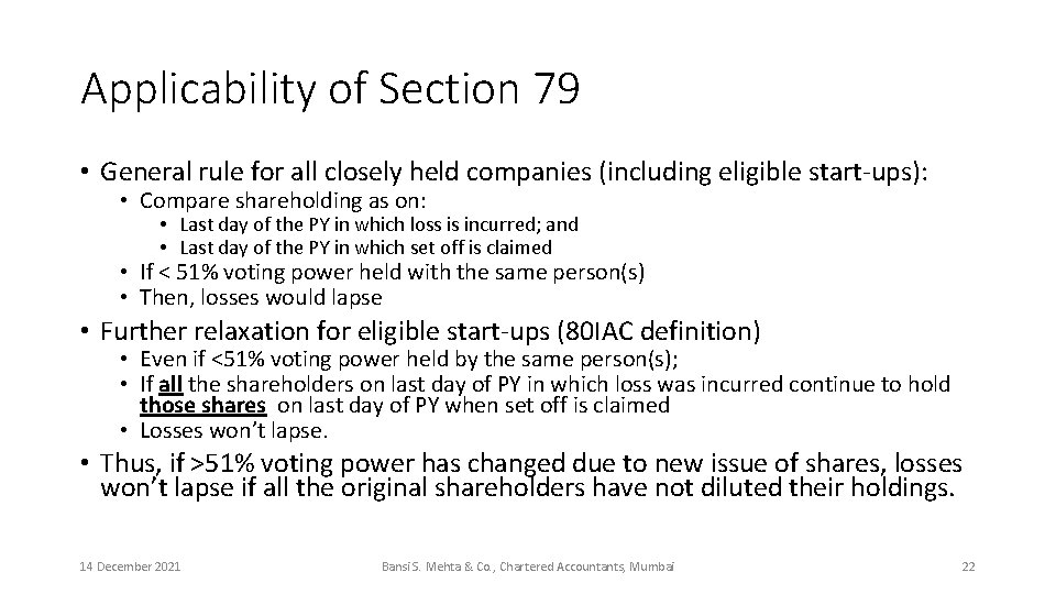 Applicability of Section 79 • General rule for all closely held companies (including eligible