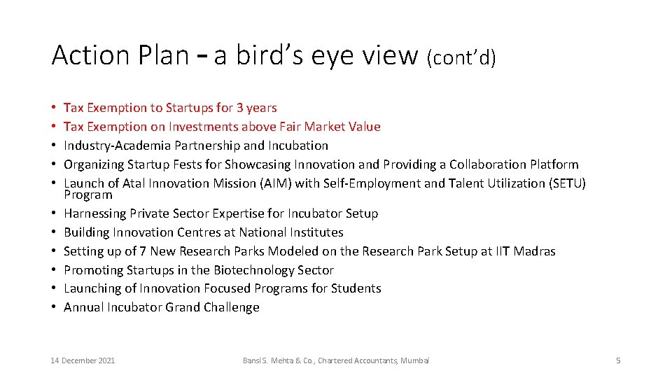 Action Plan – a bird’s eye view (cont’d) • • • Tax Exemption to
