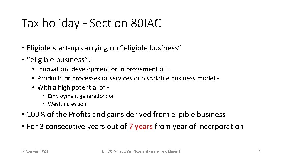 Tax holiday – Section 80 IAC • Eligible start-up carrying on ”eligible business” •