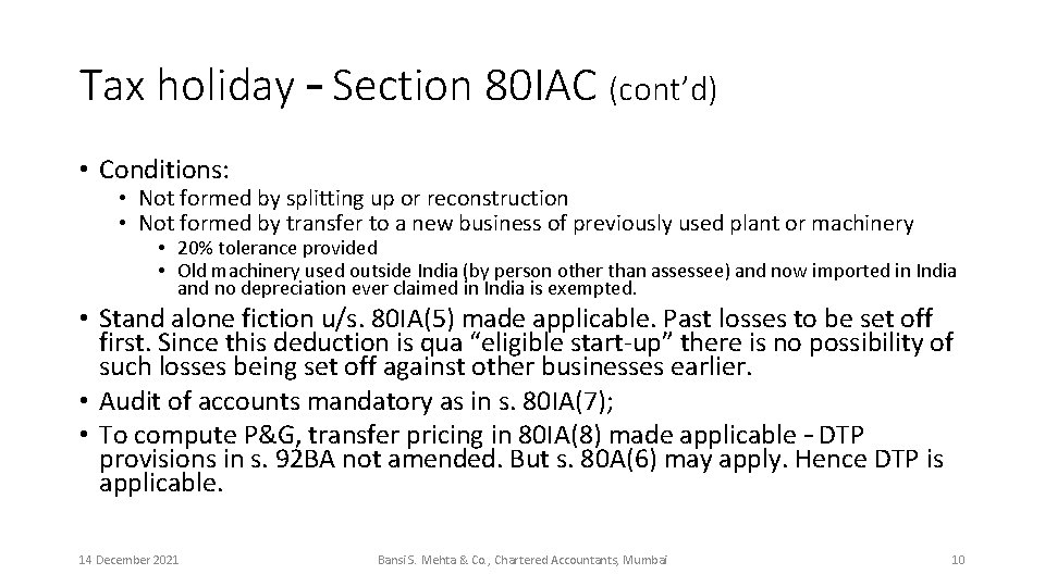 Tax holiday – Section 80 IAC (cont’d) • Conditions: • Not formed by splitting