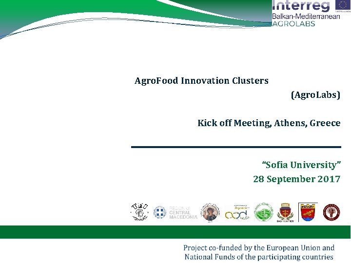 Agro. Food Innovation Clusters (Agro. Labs) Kick off Meeting, Athens, Greece “Sofia University” 28