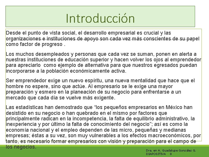 Introducción Desde el punto de vista social, el desarrollo empresarial es crucial y las