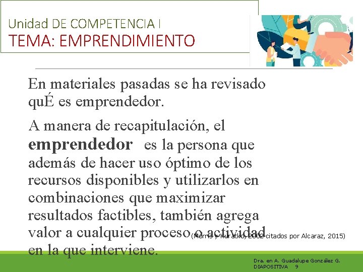 Unidad DE COMPETENCIA I TEMA: EMPRENDIMIENTO En materiales pasadas se ha revisado quÉ es