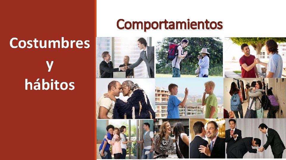 Costumbres y hábitos Comportamientos 